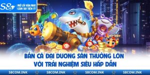 Bắn Cá Đại Dương Săn Thưởng Lớn Với Trải Nghiệm Siêu Hấp Dẫn