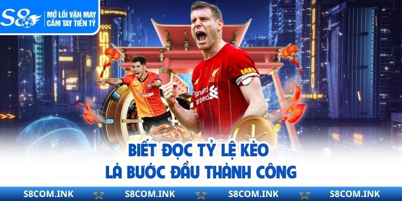 Biết đọc tỷ lệ kèo là bước đầu thành công