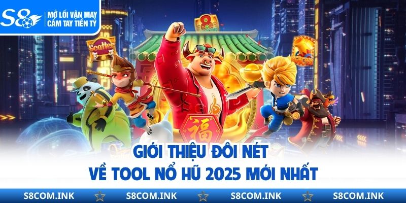 Giới thiệu đôi nét về tool nổ hũ 2025 mới nhất
