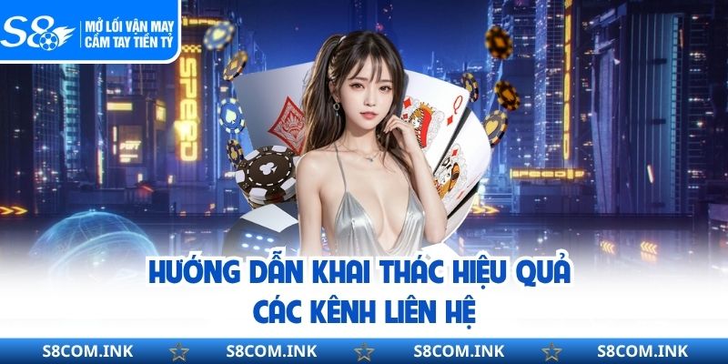 Hướng dẫn khai thác hiệu quả các kênh liên hệ